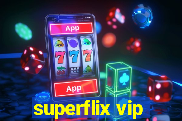 superflix vip